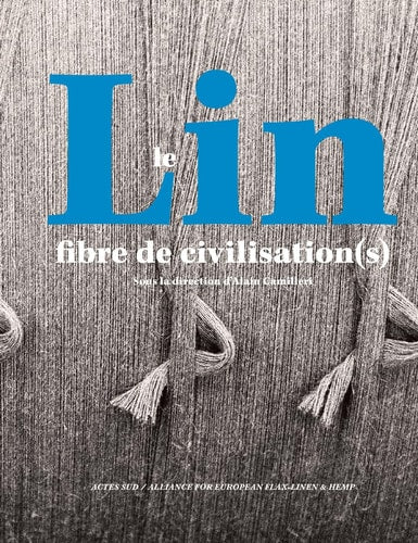 LE LIN, FIBRE DE CIVILISATION(S), de Alain Camilleri | portada del libro