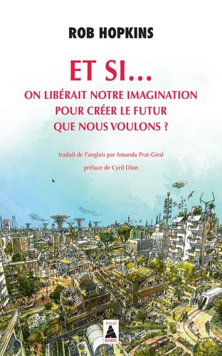 ET SI... ON LIBERAIT NOTRE IMAGINATION, de Rob Hopkins | portada del libro