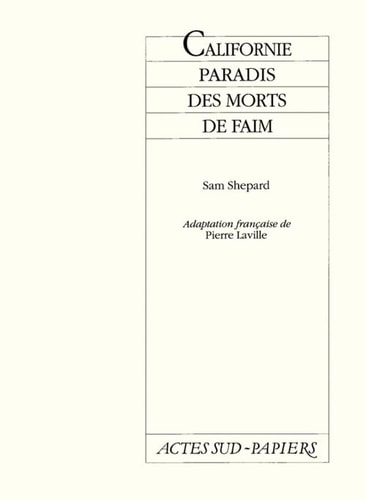 CALIFORNIE, PARADIS DES MORTS DE FAIM, de Sam Shepard | portada del libro
