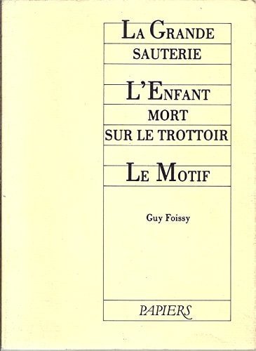 GRANDE SAUT./ENFANT MORT TROT./MOTIF, de Foissy | portada del libro