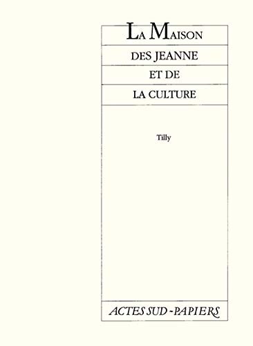 LA MAISON DES JEANNE ET DE LA CULTURE, de Tilly | portada del libro