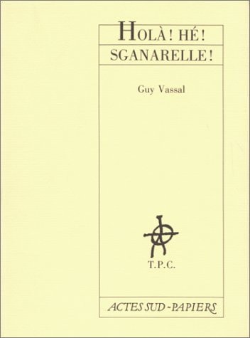 HOLA ! HE ! SGANARELLE !, de Vassal | portada del libro