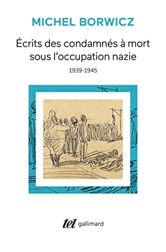 ECRITS DES CONDAMNES A MORT SOUS L'OCCUPATION NAZIE, de Michel Borwicz | portada del libro