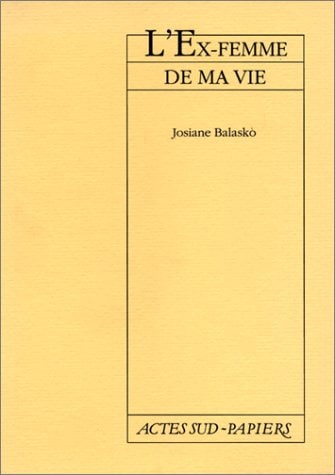 L'EX-FEMME DE MA VIE, de Josiane Balasko | portada del libro