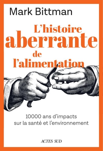 'HISTOIRE ABERRANTE DE L'ALIMENTA (ECB), de Mark Bittman | portada del libro