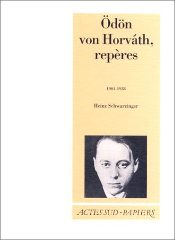 ODON VON HORVATH, REPERES 1901-1938, de Heinz Schwarzinger | portada del libro