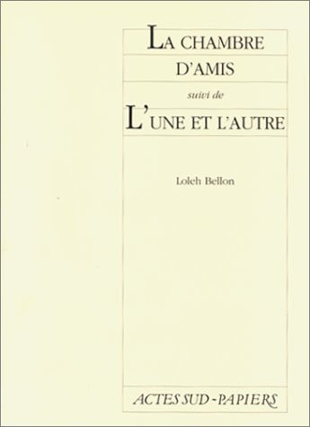 LA CHAMBRE D'AMIS, SUIVI DE L'UNE ET L'AUTRE, de Bellon | portada del libro