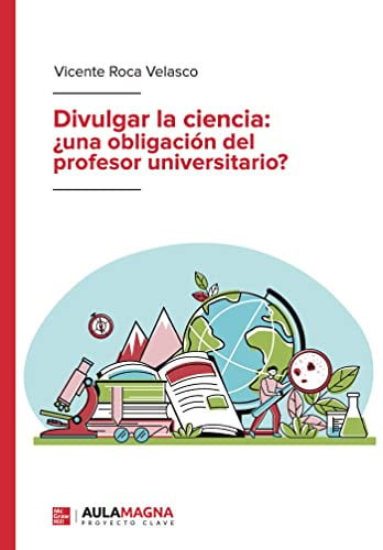 Divulgar la ciencia: una obligación del profesor universitario, de Vicente Roca Velasco | portada del libro