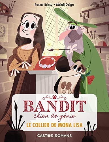 BANDIT, CHIEN DE GENIE T2 - LE COLLIER DE MONA LISA, de BRISSY#DOIGTS PASCAL#MEDHI | portada del libro