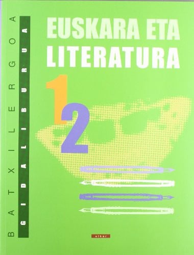 Batxilergoa 1/2 - Euskara eta Literatura 1/2. Gidaliburua, de Alberdi Gorostiaga | portada del libro
