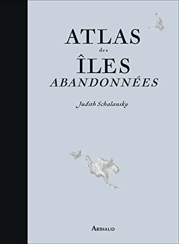ATLAS DES ILES ABANDONNEES, de Judith Schalansky | portada del libro