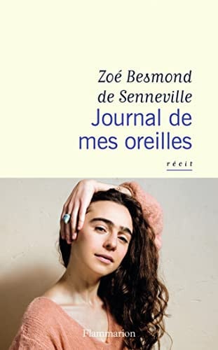 OURNAL DE MES OREILLES, de BESMOND DE SENNEVILLE ZOE | portada del libro