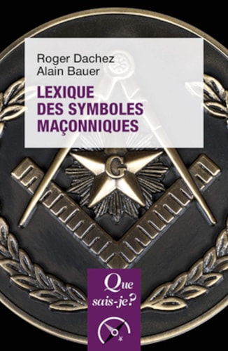 EXIQUE DES SYMBOLES MACONNIQUES, de Roger Dachez | portada del libro