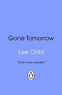 GONE TOMORROW, de Lee Child | portada del libro