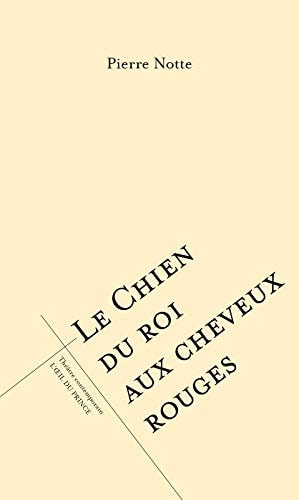 LE CHIEN DU ROI AUX CHEVEUX ROUGES, de Pierre Notte | portada del libro