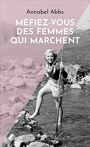 MEFIEZ-VOUS DES FEMMES QUI MARCHENT, de Annabel Abbs | portada del libro