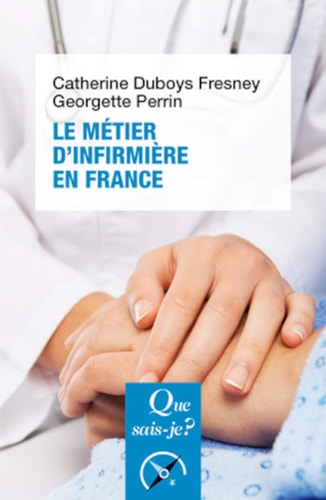 E METIER D'INFIRMIERE EN FRANCE, de Catherine Duboys Fresney | portada del libro