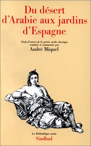 DU DESERT D'ARABIE AUX JARDINS D'ESPAGNE, de André Miquel | portada del libro