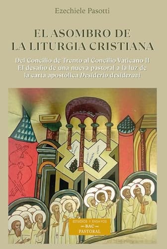 EL ASOMBRO DE LA LITURGIA CRISTIANA, de Ezechiele Pasotti | portada del libro