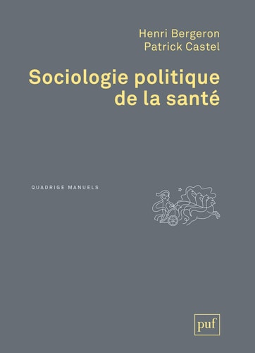 OCIOLOGIE POLITIQUE DE LA SANTE, de Henri Bergeron | portada del libro