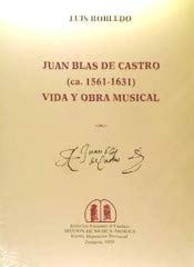 Juan Blas de Castro (ca. 1561-1631), de ROBLEDO ESTAIRE | portada del libro