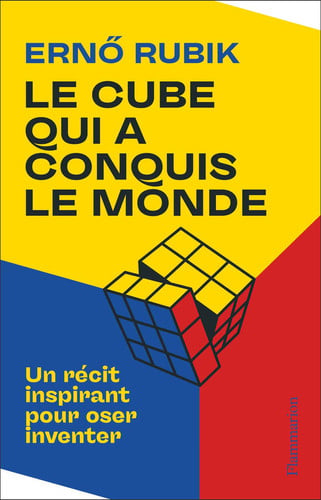 E CUBE QUI A CONQUIS LE MONDE, de RUBIK ERNO | portada del libro