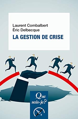 ESTION DE CRISE (LA), de Laurent Combalbert | portada del libro