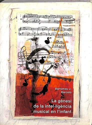 GENESI DE LA INTEL·LIGENCIA MUSICAL EN L'INFANT, LA, de BARCELO I GINARD | portada del libro
