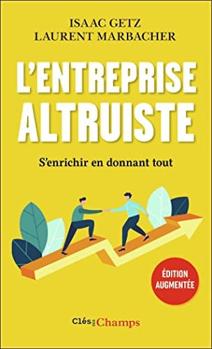 L'entreprise altruiste. S'enrichir en donnant tout, de GETZ#MARBACHER ISAAC#LAURENT | portada del libro