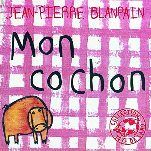 MON COCHON, de Jean-Pierre Blanpain | portada del libro