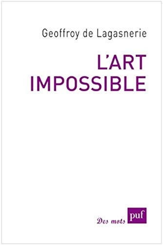 'ART IMPOSSIBLE, de Geoffroy de Lagasnerie | portada del libro