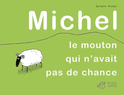 MICHEL LE MOUTON QUI N'AVAIT PAS DE CHANCE, de Sylvain Victor | portada del libro