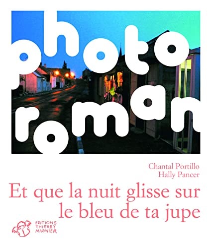 ET QUE LA NUIT GLISSE SUR LE BLEU DE TA JUPE, de Chantal Portillo | portada del libro
