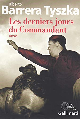 LES DERNIERS JOURS DU COMMANDANT, de Alberto Barrera Tyszka | portada del libro