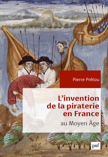 'INVENTION DE LA PIRATERIE EN FRANCE A, de Pierre Prétou | portada del libro