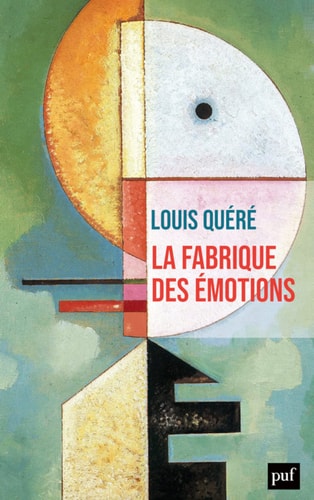 A FABRIQUE DES EMOTIONS, de Louis Quéré | portada del libro