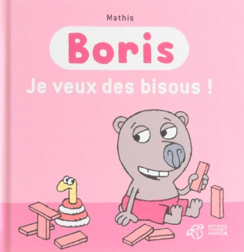 BORIS JE VEUX DES BISOUS, de Jean-Marc Mathis | portada del libro