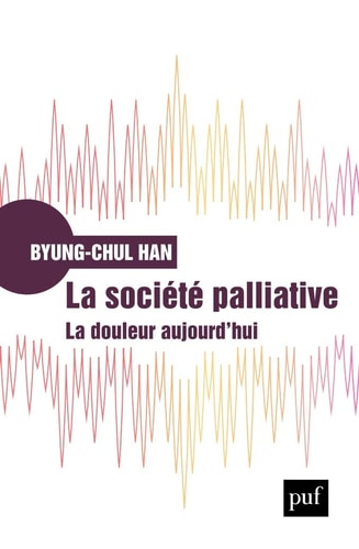 A SOCIETE PALLIATIVE, de Byung-Chul Han | portada del libro