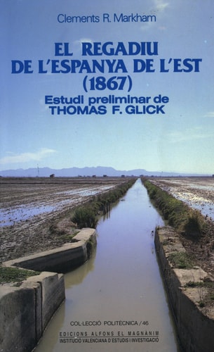 Informe sobre el regadiu de l'Espanya de l'est (1867), de Clements Robert Markham | portada del libro