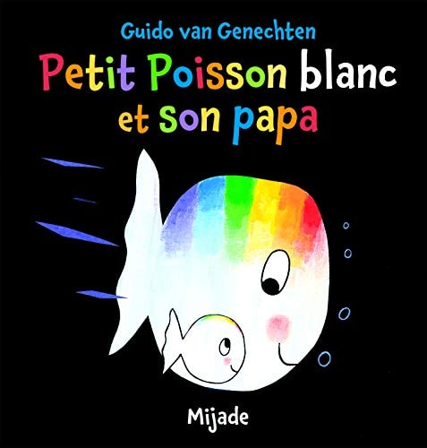 PETIT POISSON BLANC ET SON PAPA, de Guido Van Genechten | portada del libro