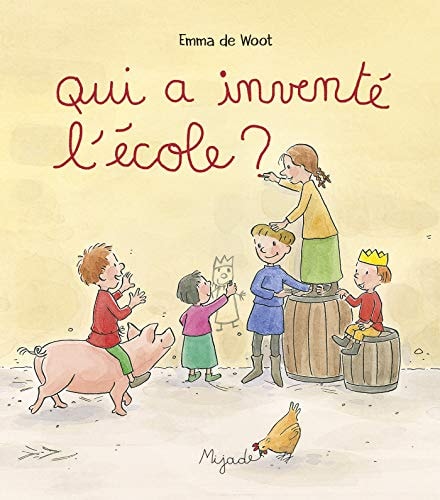 QUI A INVENTE L'ECOLE?, de Emma De Woot | portada del libro