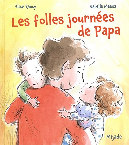 FOLLES JOURNEES DE PAPA LES, de Elise Raucy | portada del libro