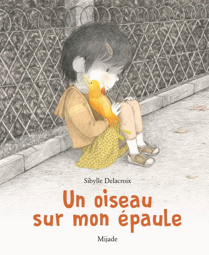 OISEAU SUR MON EPAULE UN, de Sibylle Delacroix | portada del libro