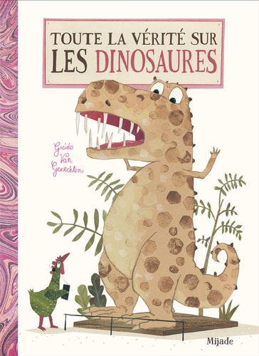 TOUTE LA VERITE SUR LES DINOSAURES, de Guido Van Genechten | portada del libro