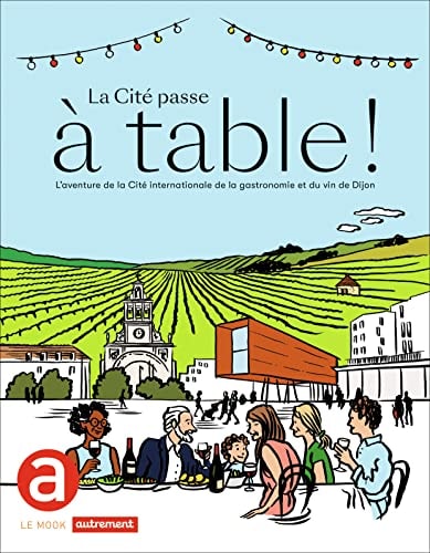 LA CITE PASSE A TABLE ! L'AVENTURE DE LA CITE INTERNATIONALE, de Benjamin Sirom | portada del libro