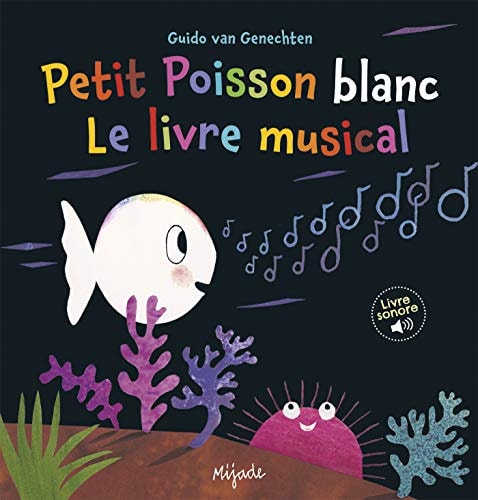 PETIT POISSON BLANC LE LIVRE MUSICAL, de Guido Van Genechten | portada del libro