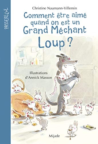 COMMENT ETRE AIME QUAND ON EST UN GRAND MECHANT LOUP?, de Christine Naumann-Villemin | portada del libro
