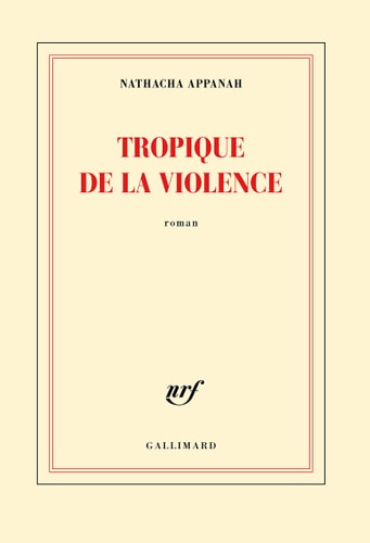 TROPIQUE DE LA VIOLENCE, de Nathacha Appanah-Mouriquand | portada del libro