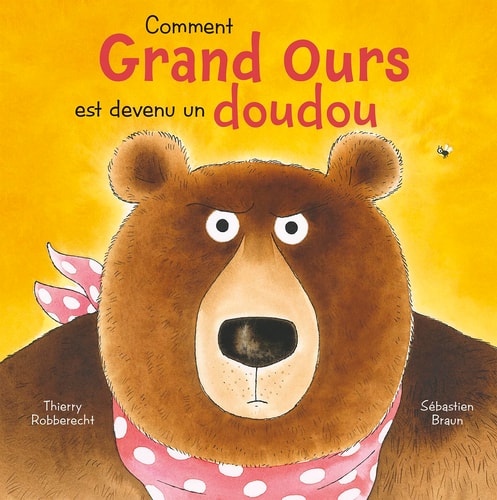 COMMENT GRAND OURS EST DEVENU UN DOUDOU, de Thierry Robberecht | portada del libro