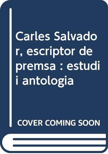 CARLES SALVADOR, ESCRIPTOR DE PREMSA, de SIMBOR I ROIG | portada del libro